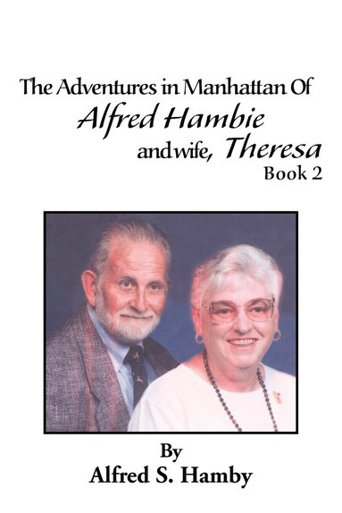 bokomslag Adventures in Manhattan of Alfred Hambie and Wife, Theresa Book 2
