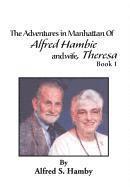 bokomslag The Adventures in Manhattan of Alfred Hambie and Wife, Theresa Book 1