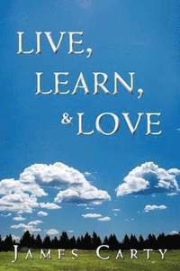 bokomslag Live, Learn, & Love