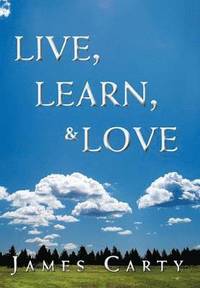 bokomslag Live, Learn, & Love