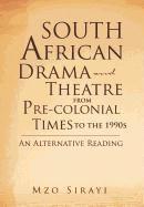 bokomslag South African Drama and Theatre from Pre-Colonial Times to the 1990s