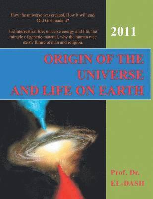 Origin of the Universe and Life On Earth 1