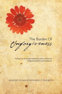 bokomslag The Burden of Unforgiveness