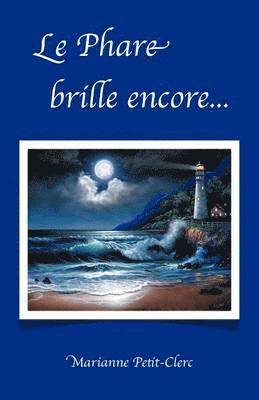 bokomslag Le Phare Brille Encore...