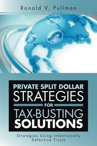 bokomslag Private Split Dollar Strategies for Tax-Busting Solutions