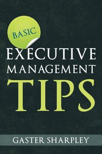 bokomslag Basic Executive Management Tips