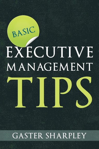 bokomslag Basic Executive Management Tips