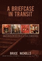 Bruce Nicholls - Briefcase in Transit, Inbunden