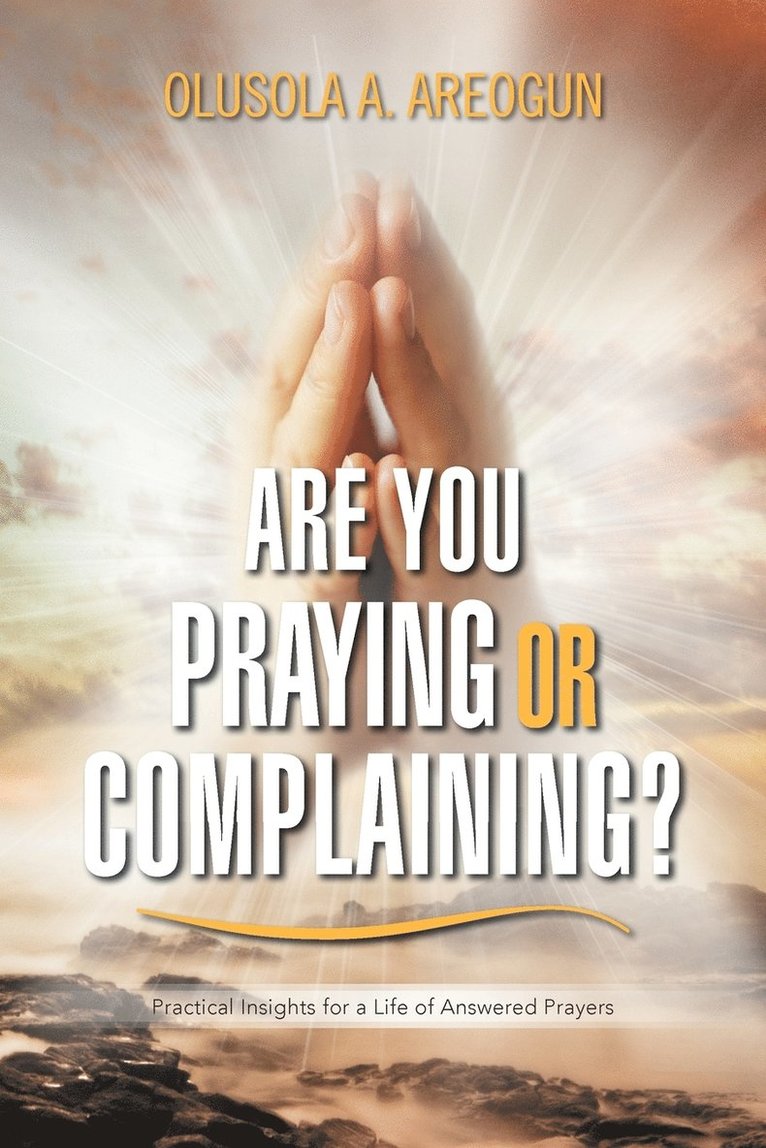 Are You Praying or Complaining?