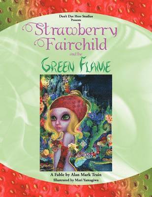 Alan Mark Train - Strawberry Fairchild & the Green Flame, Häftad