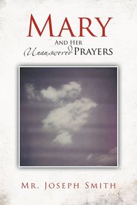bokomslag Mary and Her Unanswered Prayers