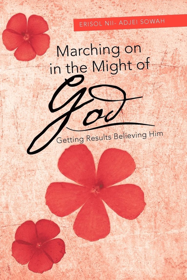 Erisol Nii- Adjei Sowah - Marching on in the Might of God, Häftad
