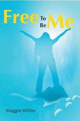 Maggie White - Free to Be Me, Häftad