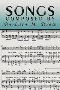 bokomslag Songs Composed by Barbara M. Drew
