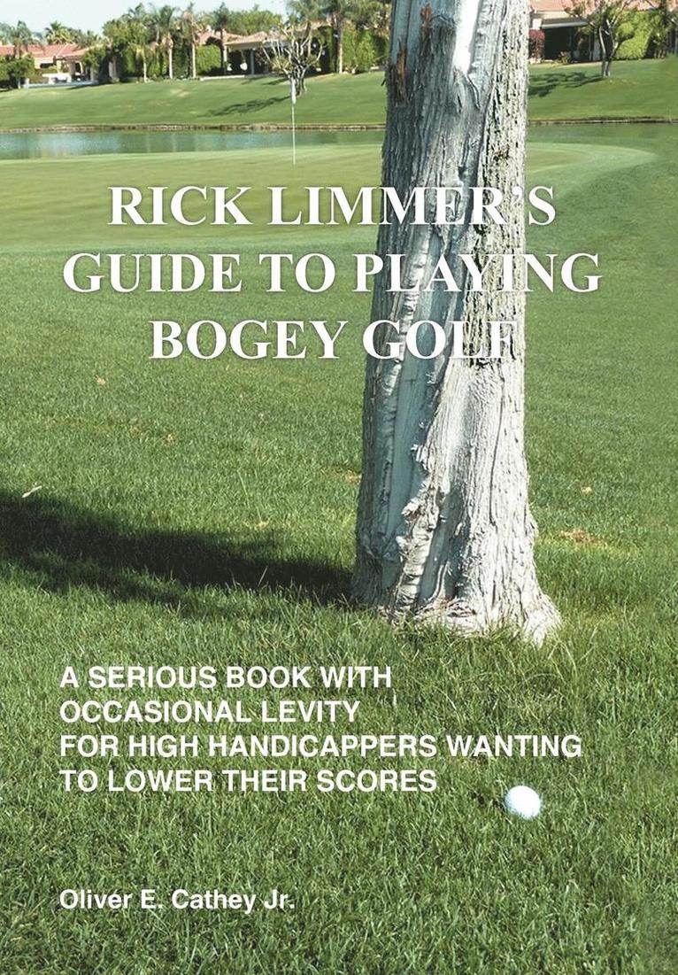 Rick Limmer's Guide to Playing Bogey Golf 1