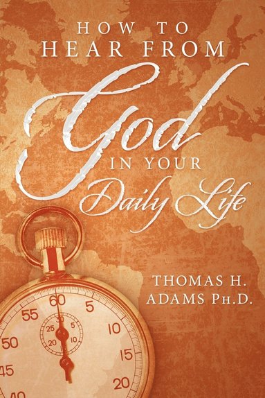 bokomslag How to Hear from God in Your Daily Life