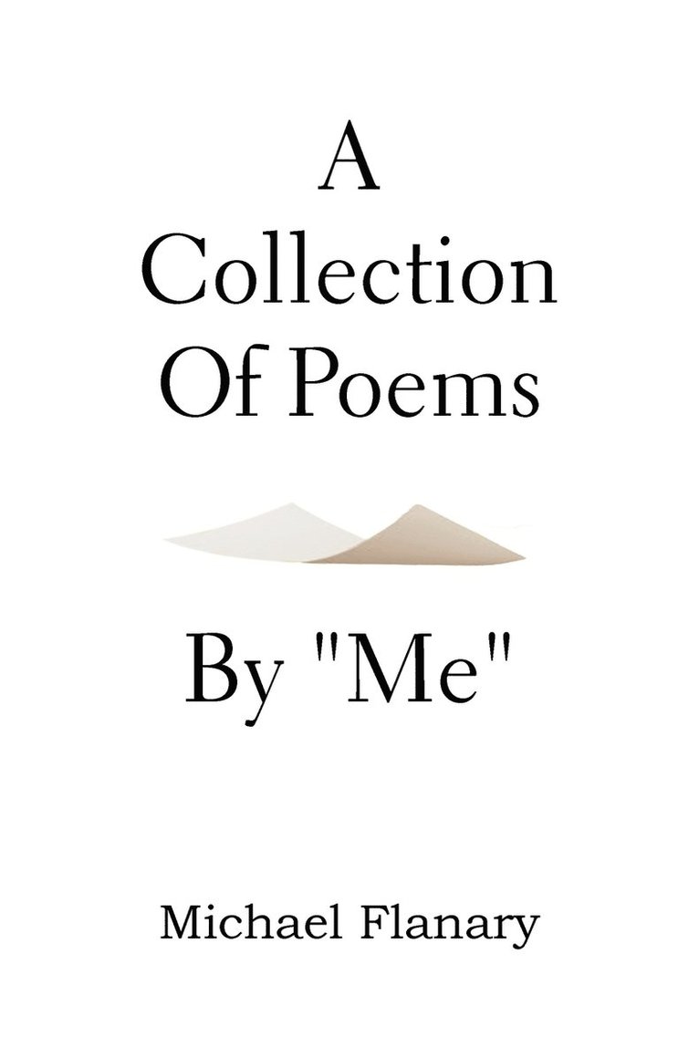 A Collection of Poems by ''Me'' 1