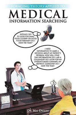 Foraging Theory Applied to Medical Information Searching 1