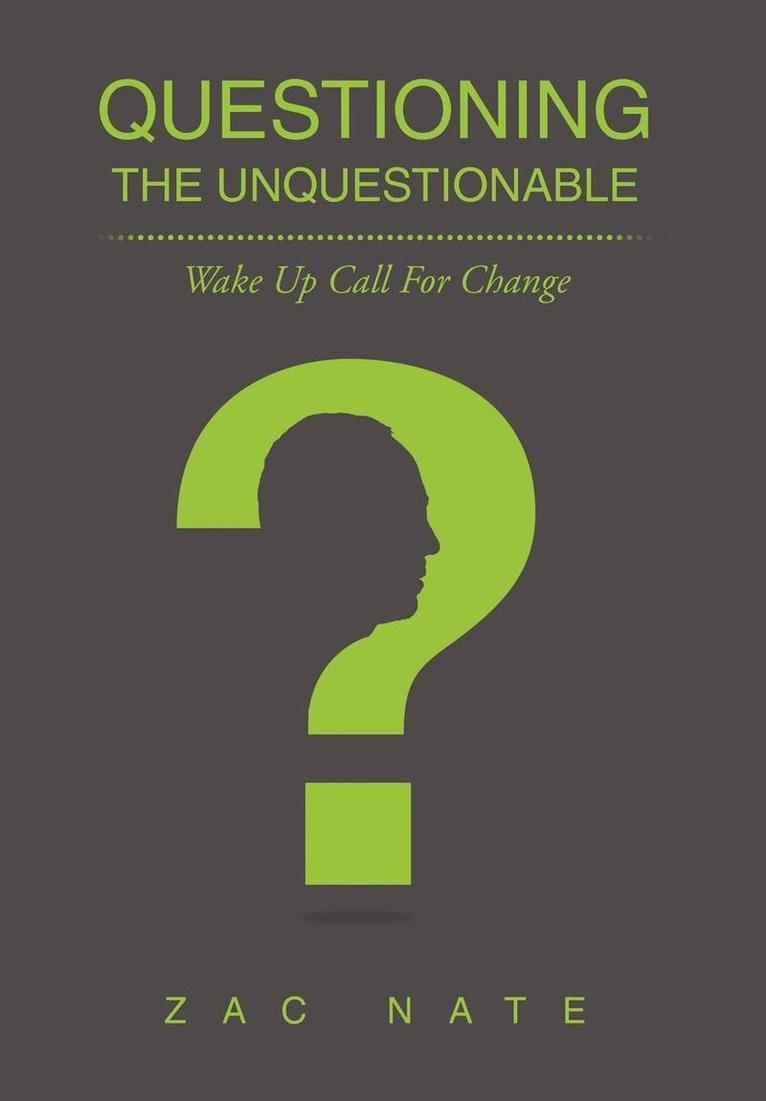 Questioning the Unquestionable 1