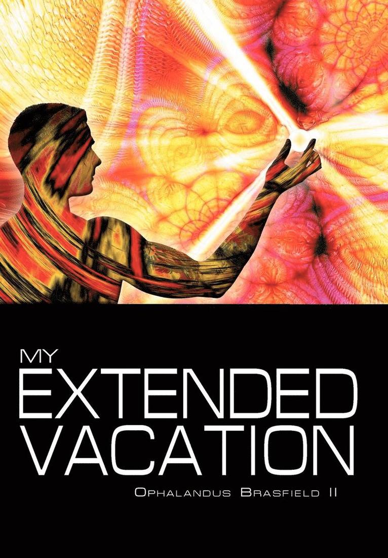 My Extended Vacation 1