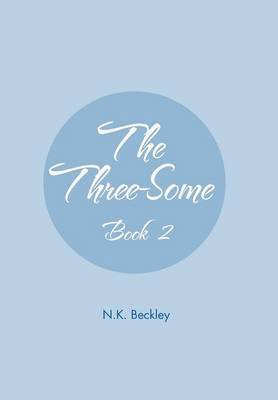 N K Beckley, N. K. Beckley, N.K. Beckley - Three-Some, Inbunden