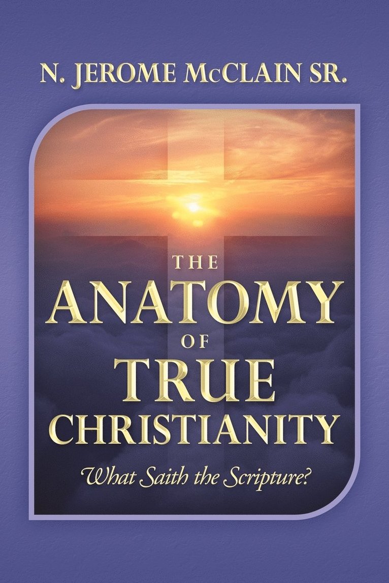 The Anatomy of True Christianity 1