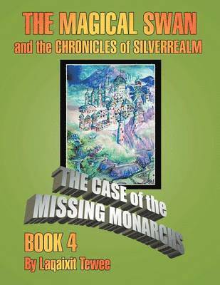 The Magical Swan and the Chronicles of Silverrealm Book 4 1