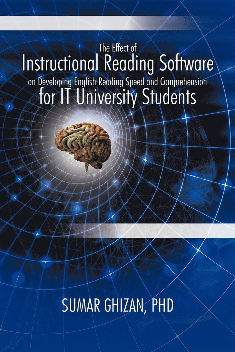 The Effect of Instructional Reading Software on Developing English Reading Speed and Comprehension for IT University Students 1