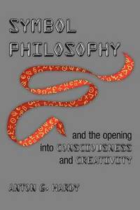 bokomslag Symbol Philosophy and the Opening Into Consciousness and Creativity