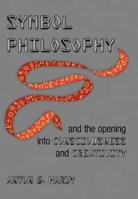 bokomslag Symbol Philosophy And The Opening Into Consciousness And Creativity