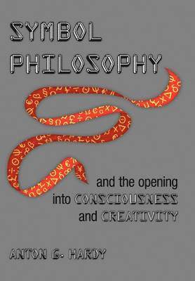 bokomslag Symbol Philosophy And The Opening Into Consciousness And Creativity