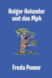 bokomslag Holger Holunder Und Das MPH
