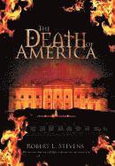 Robert L Stevens, Robert L. Stevens - Death of America, Inbunden