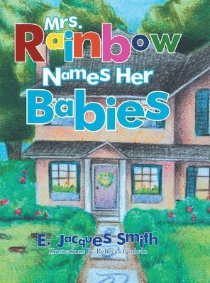 E Jacques Smith, E. Jacques Smith - Mrs. Rainbow Names Her Babies, Inbunden