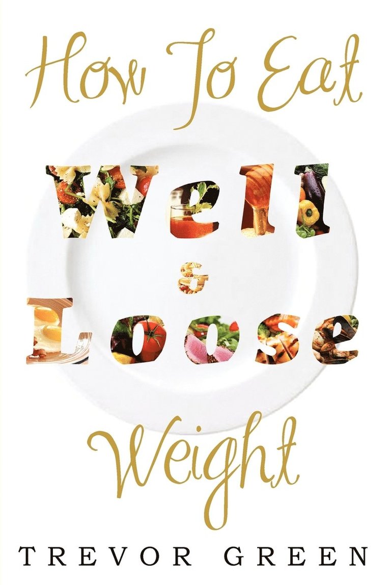 How to Eat Well and Loose Weight 1