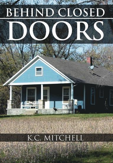 K C Mitchell - Behind Closed Doors, Inbunden