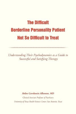Helen G Albanese, Helen G. Albanese, Helen G. Albanese MD - Difficult Borderline Personality Patient Not So Difficult to Treat, Häftad
