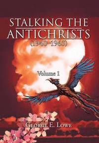 bokomslag Stalking the Antichrists (1940-1965) Volume 1