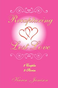 bokomslag Recapturing Lost Love