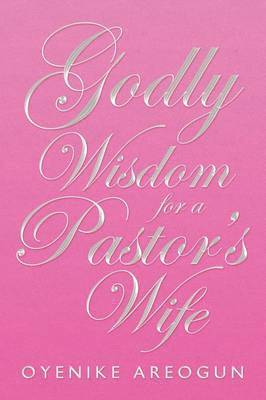 Godly Wisdom for a Pastor's Wife 1