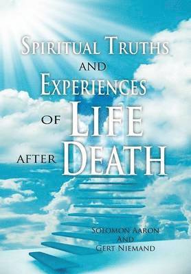 bokomslag Spiritual Truths and Experiences of Life after Death