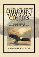 bokomslag The Legal Eagles Guide for Children's Advocacy Centers Part III