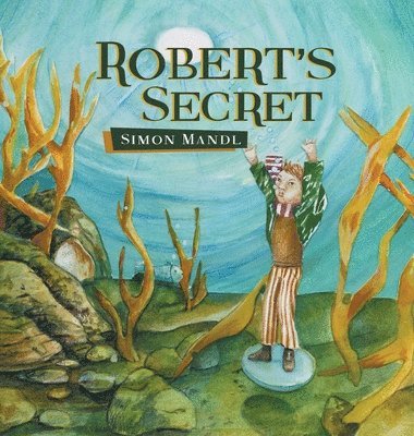 Simon Mandl - Robert's Secret, Inbunden