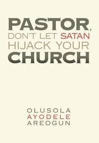 bokomslag Pastor, Don't Let Satan Hijack Your Church