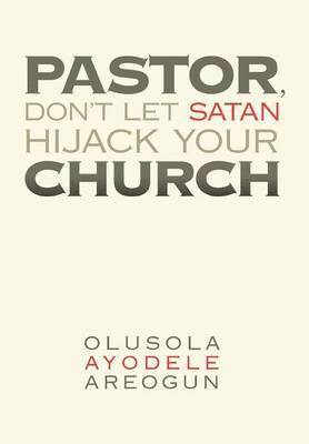 Pastor, Don't Let Satan Hijack Your Church 1