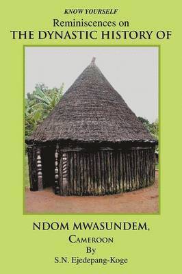 bokomslag Reminiscences on the Dynastic History of Ndom Mwasundem, Cameroon