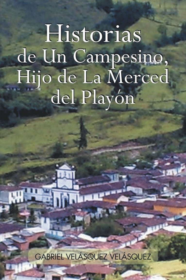 Historias de Un Campesino, Hijo de La Merced del Play N 1