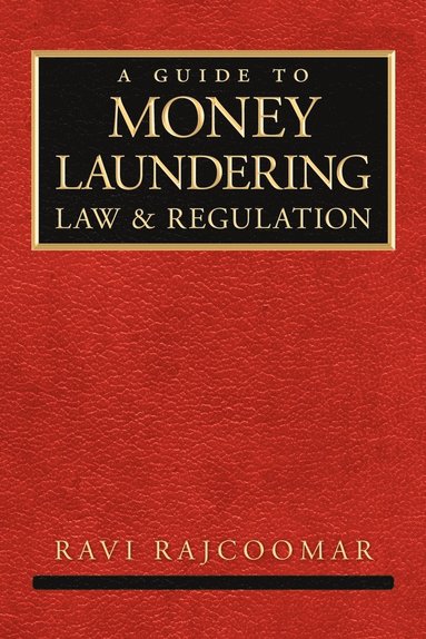 bokomslag A Guide to Money Laundering Law and Regulation