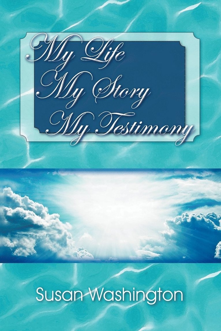 My Life My Story My Testimony 1