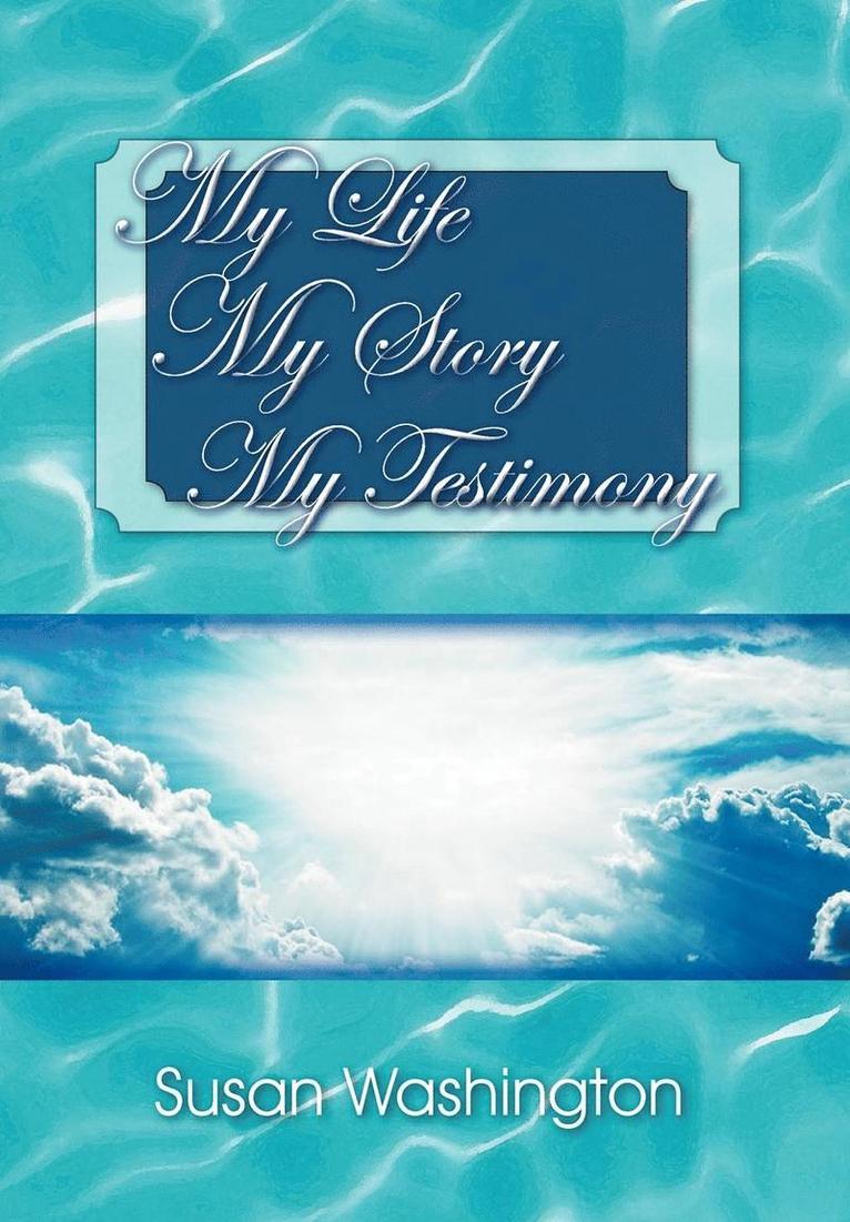 My Life My Story My Testimony 1